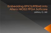 EPICS on Altera NIOS2 FPGA Softcore€¦ · Traditional VME/cPCI backplanes ›Now they are becoming a bottleneck There are Altera IP cores for ›System processor ›Ethernet interface