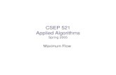 CSEP 521 Applied Algorithms · Lecture 3 -Maximum Flow 2 Reading • Chapter 26. Lecture 3 -Maximum Flow 3 Outline: • Properties of flow • Augmenting paths • Max-flow min-cut