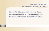 Draft Regulations for Mandatory Trading of Derivatives ...€¦ · 4.5 The trading obligations are intended to address derivatives trading activity within Singapore. The booked in
