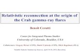Relativistic reconnection at the origin of the Crab gamma-ray flaresicc.ub.edu/congress/GRBINBCN/documents/cerutti.pdf · RECONNECTION (?) Particle kinetic- energy-dominated plasma