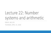 Lecture 22: Number systems and arithmeticffh8x/d/soi19S/Lecture22.pdfRevisiting number systems Reviewing binary representations Changing between number systems Binary arithmetic On