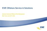 EWE Offshore Service & Solutions · EWE Offshore Service & Solutions Overview Background • Consultancy and service company for the entire life cycle of offshore wind farms • Since
