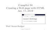 CompSci94 Creating a Web page with HTML Jan. 17, 2019€¦ · Creating a Web page with HTML Jan. 17, 2019 Prof. Susan Rodger Compsci 94 Spring 2019 1. Class Today •Some History