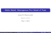 Melitz Model: Heterogenous Firm Model of Tradegsme.sharif.edu/.../Files/specialtopics/Files/Melitz.pdf · 2014. 5. 7.  · Seyed Ali Madanizadeh (Sharif U. of Tech.) Melitz Model: