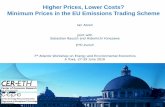 Higher Prices, Lower Costs? Minimum Prices in the EU ... · Specific example: European Emission Trading System. Theoretical Result Increasing ETS permit price and re-allocating abatement