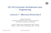 Memory Hierarchy-I - University of California, BerkeleyMemory Hierarchy hit? Stall entire CPU on data cache miss To Memory Contro l M E February 9, 2011 CS152, Spring 2011 4 Improving