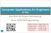 Computer Applications for Engineers - 1 - Basic MATLAB...Basic MATLAB Programming 1 Computer Applications for Engineers ET 601 Office Hours: (BKD 3601-7) Wednesday 9:30-11:30 Wednesday