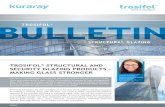 TROSIFOL STRUCTURAL AND SECURITY GLAZING PRODUCTS – … · The use of laminated glass in structural glazing applications has become more recog-nized and preferred as a safer choice