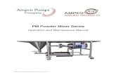 PM Powder Mixer Series - Ampco Pumps€¦ · 2. Powder and fluid meet in the induction tube when the hopper’s valve is opened. 3.Mixing begins in the SP pump – the mixture flows