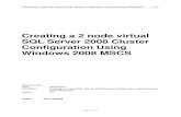 Creating a 2 node SQL Server 2005 Cluster Configuration ... · Creating a 2 node SQL Server 2008 Cluster Configuration using Windows 2008 MSCS v 1.0 Page 5 of 73 3 CREATING THE WINDOWS