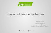 Using AI for Interactive Applications - NVIDIA€¦ · WinML Win32 API WinML API Input Surface Output Surface Application #1 WinML Runtime Application #2 NPU. Building Blocks: ML