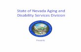 State of Nevada Aging and Disability Services Divisionadsd.nv.gov/uploadedFiles/adsdnvgov/content/...• Reluctant toto telltell anyoneanyone becausebecause theythey areare ashamedashamed
