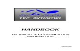 HANDBOOK - iiNetmembers.iinet.net.au/~yogi1/ipc/s/ipc swimming... · 2005. 2. 10. · This Handbook contains necessary information for conducting IPC Swimming competitions and classifications.