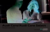 Audi Care/Audi Care Select · 2019. 8. 24. · Audi Care: The right service at the right time Audi Care may be purchased for all MY 2009 and newer Audi vehicles sold or leased in