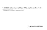 GTS Controller Version 5.1 · GTS Controller Version 5.1.0 Publication No. 036R903-V510 Issue 2 - September 2006 Release Notes for GDC Part No. 036Z583-201 Page 3 TABLE OF CONTENTS