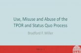 Use, Misuse and Abuse of the TPOR and Status Quo Process · • “Status Quo Order” ... TAB 12 - 12. TPOR – Order: RELIEF • (B) Interfering with the present placement and daily