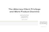 The Attorney-Client Privilege and Work Product Doctrine€¦ · • The attorney-client privilege applies to corporations. Posthumous Attorney-Client Privilege • The one public