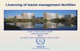 Licensing of waste management facilities · management of different types of radioactive waste and spent fuel •e.g. existing and planned facilities and activities •To set clearly
