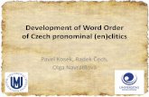 Development of the Czech pronominal (en)cliticscechradek.cz/publ/2017_Kosek_Cech_Navratilova... · Kosek, P. 2015a. Development of Word Order of Preterite Auxiliary Clitics in Old