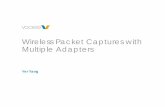 Wireless Packet Captures with Multiple Adapters · 2019. 3. 12. · 4 Objectives and Take Aways • Wireless Packet Captures for a mobile VoWLAN ... 12 Hardware Setup Requirements