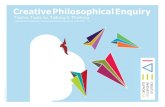 Creative Philosophical Enquiry · philosophical enquiry that make it meaningful: questioning, reasoning and reflection. I also hope that this resource willinspire the confidence you