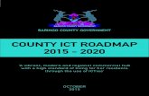 COUNTY ICT ROADMAP 2015 - 2020icta.go.ke/pdf/1.pdf · The ICT Roadmap for Baringo has been developed by the County Government of Baringo with help from ICT Authority, World Bank and