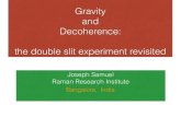 Gravity and Decoherence: the double slit experiment revisitedviavca.in2p3.fr/presentations/gravity_and_decoherence...GRAVITY AND DECOHERENCE Gravity spoils quantum coherence Penrose,