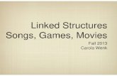 Linked Structures Songs, Games, Moviescarola/teaching/cmps1500/fall13/... · Surfing the web Playing a game Looking for aliens Curing cancer Playing Jeopardy Telepathic control Embedded