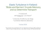 Elastic Turbulence in Flatland: ‘Blobs and Barriers’ Encode ......Elastic Turbulence in Flatland: ‘Blobs and Barriers’ Encode Memory, and so Determine Transport P H Diamond