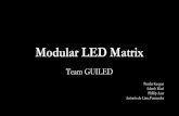Modular LED Matrix - Ptolemy Project€¦ · RGB LED Matrix Display 1) Model-based 2) Modular and Scalable 3) Configurable Deliverables: 1. Matrix Display Demo: 16x16 LED matrices