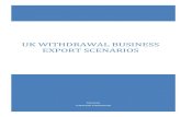 UK WITHDRAWAL BUSINESS EXPORT SCENARIOS · IT systems, except for ongoing export procedures that have started before the end of the transition period and to which the UCC will continue