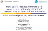 How could Japanese universities become internationally ... · or JLPT scores instead of on- campus entrance exams. Need to establish a “national center” for foreign credential