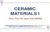 CERAMIC MATERIALS I - Mühendislik Fakültesi · Natural ceramic raw materials and their properties. Characterization of ceramic powders. 4. Week Natural ceramic raw materials and
