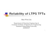Reliability of LTPS TFTs TFTs... · 1 Reliability of LTPS TFTs Han-Wen Liu. Department of Electrical Engineering & Graduate Institute of Optoelectric Engineering . National Chung