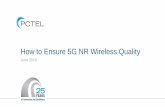 How to Ensure 5G NR Wireless Quality...LTE and 5G NR Architecture Non-standalone deployments will require users to test both 4G and 5G networks 5 • Deployment options vary by two