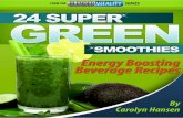 Carolyn Hansen is a noted Holistic Health andcarolynhansennz.com/gift/GreenSmoothieRecipes.pdf · cos lettuce is a great one, parsley, celery leaves, mint, coriander, beetroot tops,