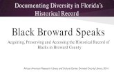 Society of Florida Archivists - Black Broward Speaks · 2014. 5. 20. · Fort Lauderdale Historical Society • Limited archival resources • The majority of the resources we had
