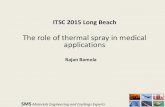 The role of thermal spray in medical applications Role of Thermal Spray in Medical...Traditionally, thermal spray in the medical industry has been linked to the spraying of either
