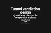 Tunnel ventilation design - Thunderhead Engineering · 2017. 9. 14. · Tunnel ventilation design Quantitative methods for comparative analyses ... Alternative solutions are examined