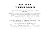 GLAD TIDINGS - Supralapsarian · TIDINGS FROM HEAVEN To the Worst of Sinners on Earth. “And the angel said unto them, Fear not; for, behold, I bring you good tidings of great joy,