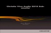 Christie Vive Audio S215 Sub- woofer · • Asia Pacific: +65 6877-8737 or Support.APAC@christiedigital.com • Coolux: +49 221 99 512 300 or Support.PandorasBox@christiedigital.com