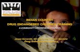 INDIAN COUNTRY DRUG ENDANGERED CHILDREN TRAINING DRUG ENDANGERED CHILDREN.pdf• Navajo/Chiricahua Apache • Mother of four • Community Development for rural & tribal communities