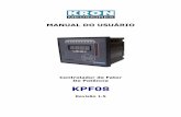 MANUAL DO USUÁRIO - Kron Medidores · KPF-08 deve ser feita apenas por pessoal especializado, com ciência e plena compreensão do conteúdo do Manual do Usuário. Todas as conexões