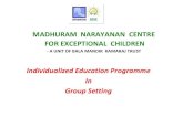 MADHURAM NARAYANAN CENTRE FOR EXCEPTIONAL CHILDREN · UPANAYAN Aþto Lead Along Aÿ (Structured, Indigenously Evolved, Easy to Use, Early Intervention Programme) Developed to fulfill