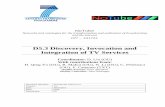 D5.3 Discovery, Invocation and Integration of TV Services...This deliverable describes the discovery, invocation and mediation of NoTube services that are semantically annotated following