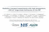 Radiation transport experiments with high temperature, ~350 ......2012/08/21  · Dante-1 T r vs time for N110320 & N110622! Half-hohlraums designed for the high-temperature radiation