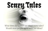 Scary Talesmrss Scary Tales What does the author say about scary tales? Would most people agree with
