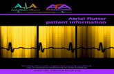 Atrial flutter patient information Flutter... · As atrial flutter and AF share many similarities and can occur in the same patient, the two arrhythmias share many causes. Atrial