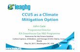 CCUS as a Climate Mitigation Option - IEAGHG€¦ · CCUS – a key climate policy option • The IPCC AR5 indicated - CCS is a crucial technology to meet the 20C target • Climate