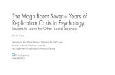 The Magnificent Seven+ Years of Replication Crisis in ... · PDF file The Magnificent Seven+ Years of Replication Crisis in Psychology: Lessons to Learn for Other Social Sciences.